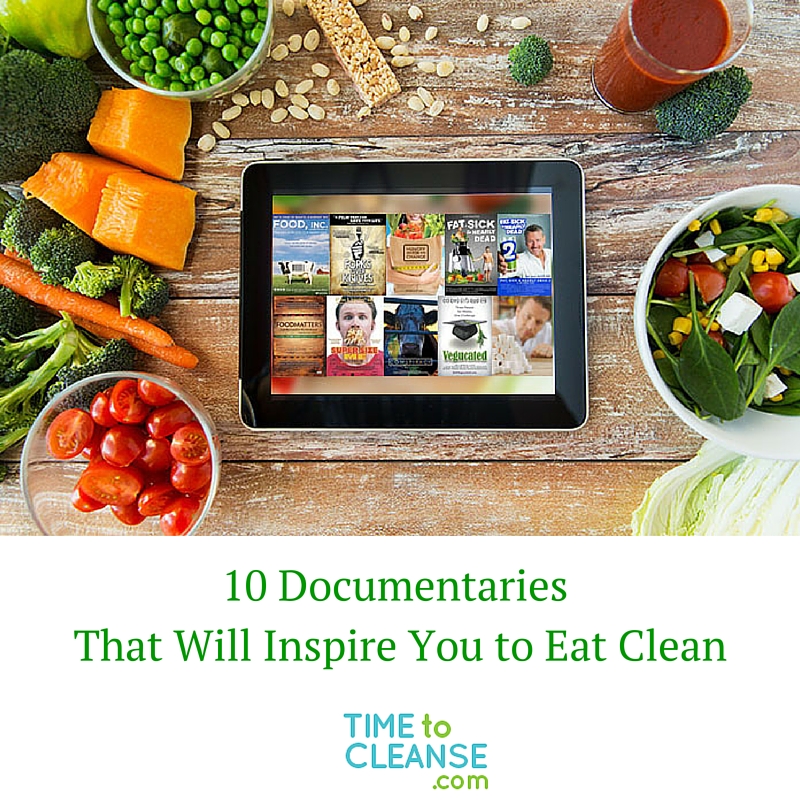 10 Documentaries Eat Clean